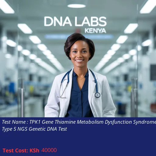 TPK1 Gene Thiamine Metabolism Dysfunction Syndrome Type 5 NGS Genetic DNA Test