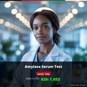 Amylase Serum Test in Kenya - Affordable Price KSh 1053 | DNA Labs Kenya