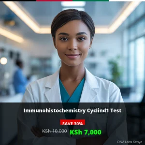Immunohistochemistry Cyclind1 Test - Affordable KSh 7000 in Kenya