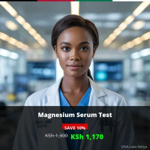 Magnesium Serum Test in Kenya - Price KSh 1300 | DNA Labs Kenya