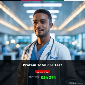 Protein Total CSF Test - Affordable KSh 374 in Kenya - DNA Labs