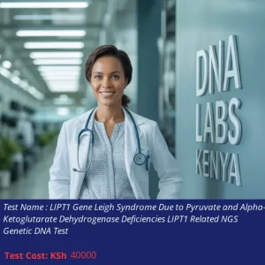 LIPT1 Gene Leigh Syndrome Due to Pyruvate and Alpha-Ketoglutarate Dehydrogenase Deficiencies LIPT1 Related NGS Genetic DNA Test