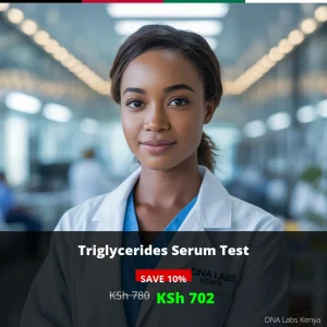Triglycerides Serum Test - Affordable Price of KSh 780 in Kenya